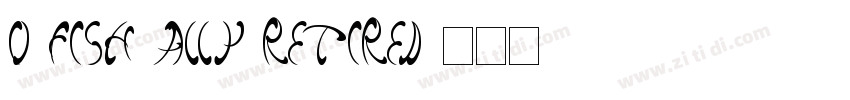O FISH ALLY RETIRED字体转换